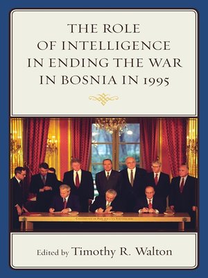 cover image of The Role of Intelligence in Ending the War in Bosnia in 1995